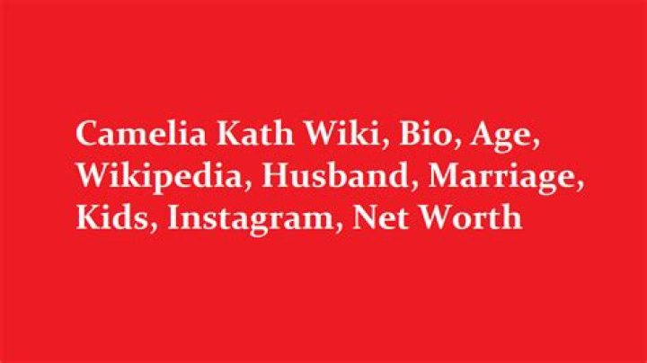 Camelia Kath, Dating, Boyfriend, Engaged, Married, Divorced, Net Worth, Wiki