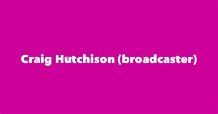 Craig Hutchison (broadcaster)