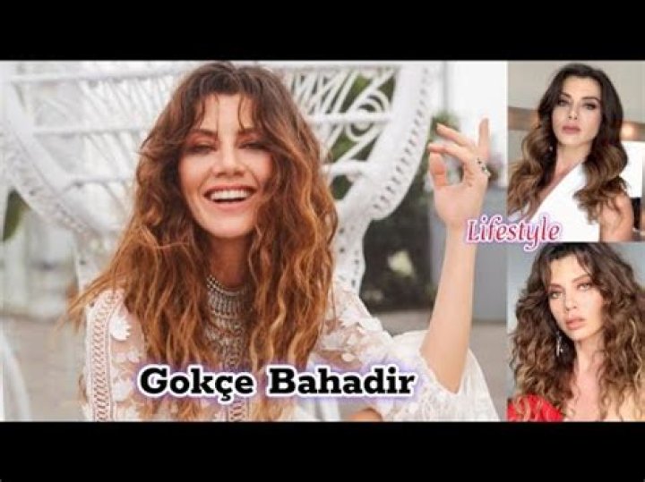 Gökçe Bahadir Net Worth