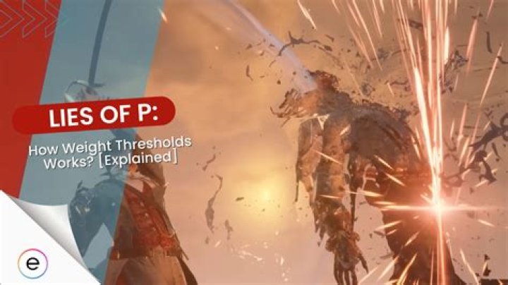 Lies Of P Weight Thresholds - SarkariResult